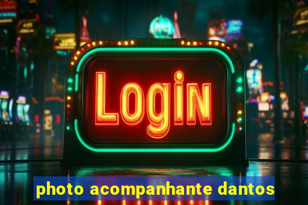 photo acompanhante dantos